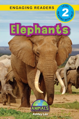 Elephants: Animals That Make a Difference! (Engaging Readers, Level 2) Cover Image