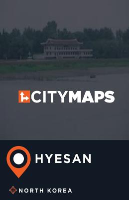 City Maps Hyesan North Korea By James McFee Cover Image
