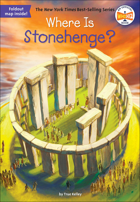 Where Is Stonehenge? (Where Is...?) By True Kelley, John Hinderliter (Illustrator), David Groff (Illustrator) Cover Image