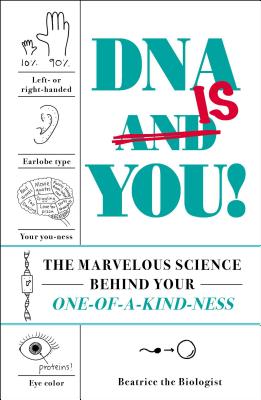 DNA Is You!: The Marvelous Science Behind Your One-of-a-Kind-ness Cover Image