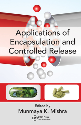 Applications of Encapsulation and Controlled Release By Munmaya K. Mishra (Editor) Cover Image