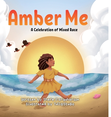 Amber Me: A Celebration of Mixed Race By Shere Farquharson Cover Image