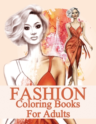 fashion coloring books for adults: fashion Coloring Book This coloring book  has 69 designs with many kinds of lovely Adult Activity Coloring Book) (re  (Paperback)