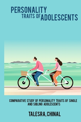 Comparative Study of Personality Traits of Single and Sibling Adolescents By Talesra Chinal Cover Image