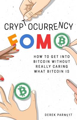 Cryptocurrency FOMO: How to get into Bitcoin without really caring what Bitcoin is. Cover Image