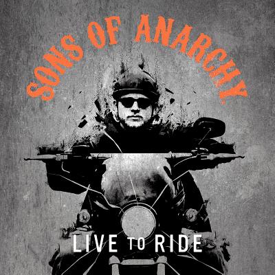 Sons of Anarchy: Live to Ride Cover Image