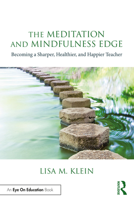 The Meditation and Mindfulness Edge: Becoming a Sharper, Healthier, and Happier Teacher Cover Image