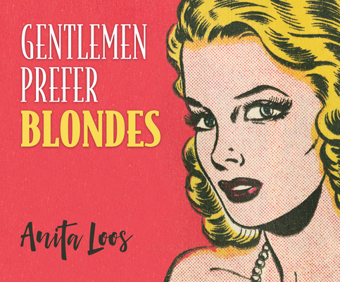 Gentlemen Prefer Blondes: The Illuminating Diary of a Professional Lady Cover Image