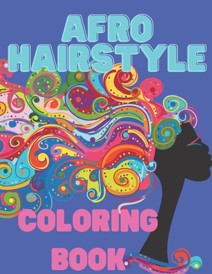 Afro Hairstyle coloring book: Gorgeous black women and men, Afro, dreadlocks, natural hair, African background, curly hair By Smaart Book Cover Image
