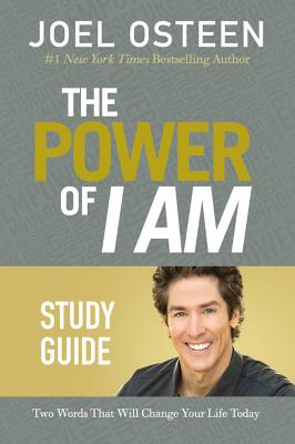 The Power of I Am Study Guide: Two Words That Will Change Your Life Today Cover Image