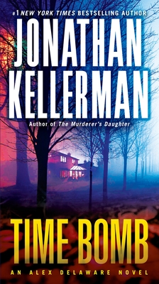Time Bomb: An Alex Delaware Novel By Jonathan Kellerman Cover Image