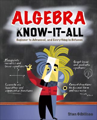 Algebra Know-It-ALL: Beginner to Advanced, and Everything in Between Cover Image