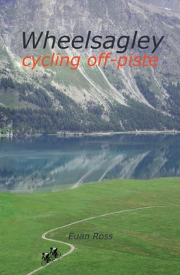 Wheelsagley: Cycling Chronicles and Short Stories Cover Image