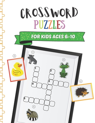 Crossword Puzzles for Kids Ages 6-10: Children Crossword Puzzle Book for Kids Age 6, 7, 8, 9 and 10 Kids Crosswords for 1st, 2nd and 3rd Graders By Tomad Press Cover Image
