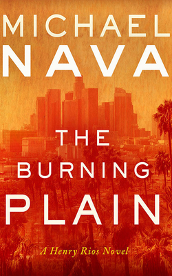 The Burning Plain: A Henry Rios Novel (Henry Rios Mysteries #7)