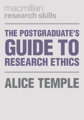 The Postgraduate's Guide to Research Ethics (Bloomsbury Research Skills)