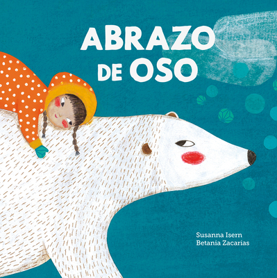 Abrazo de Oso (Somos8) By Susanna Isern, Betania Zacarias (Illustrator) Cover Image