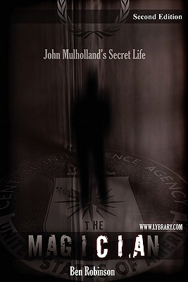 The Magician: John Mulholland's Secret Life By Ben Robinson Cover Image