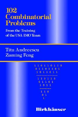 102 Combinatorial Problems: From the Training of the USA Imo Team Cover Image
