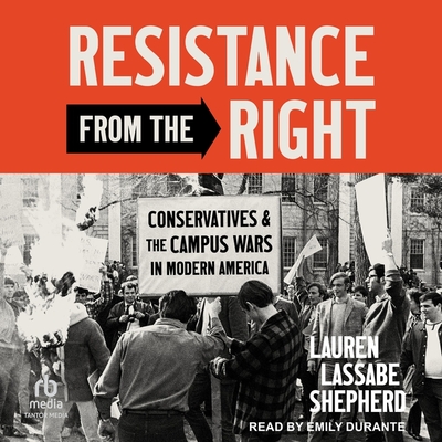 Resistance from the Right: Conservatives and the Campus Wars in Modern America Cover Image