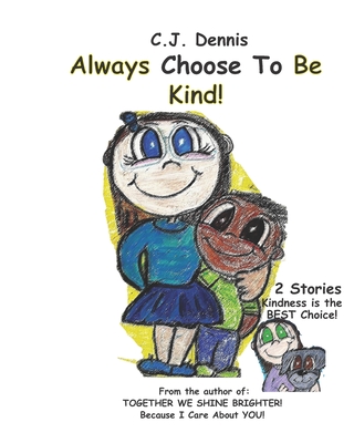 Always Choose To Be KIND: Cindy Lu Books - Made To SHINE Story Time - Kindness Cover Image
