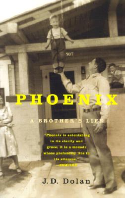 Phoenix: A Brother's Life By J.D. Dolan Cover Image