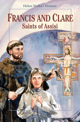 Francis and Clare, Saints of Assisi By Helen Walker Homan Cover Image