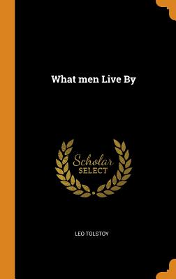 What Men Live by Cover Image