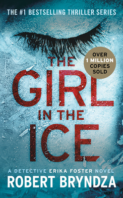 The Girl in the Ice (Erika Foster Series #1) By Robert Bryndza Cover Image