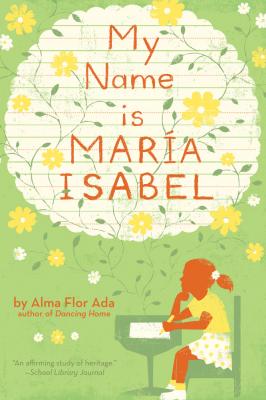 My Name is María Isabel by Alma Flor Ada