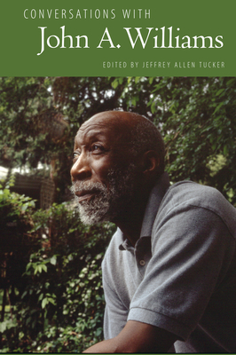 Conversations with John A. Williams (Literary Conversations) By Jeffrey Allen Tucker (Editor) Cover Image