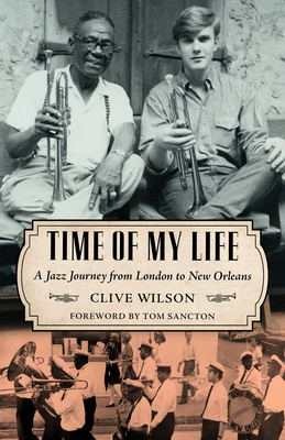 Time of My Life: A Jazz Journey from London to New Orleans (American Made Music) Cover Image