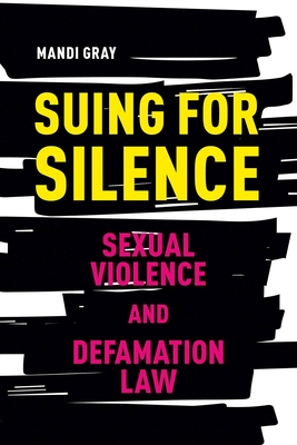 Suing for Silence: Sexual Violence and Defamation Law (Law and Society) Cover Image