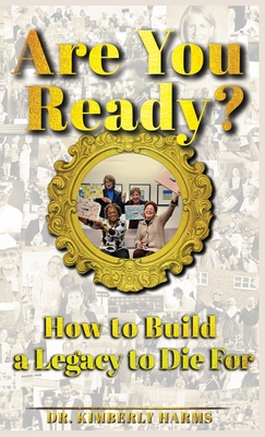 Are You Ready?: How to Build a Legacy to Die For Cover Image