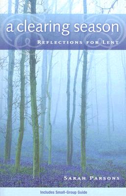 A Clearing Season: Reflections for Lent Cover Image