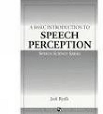 A Basic Introduction to Speech Perception (Cultural Heritage and Contemporary Change) Cover Image