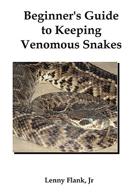 Beginner's Guide to Keeping Venomous Snakes Cover Image