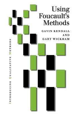Using Foucault′s Methods (Introducing Qualitative Methods)