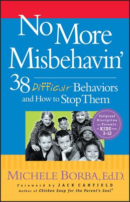 No More Misbehavin 38 Difficult Behaviors and How to Stop Them