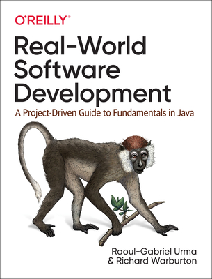 Real-World Software Development: A Project-Driven Guide to Fundamentals in Java cover