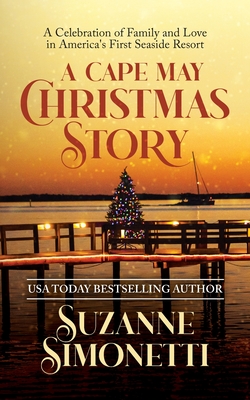 A Cape May Christmas Story: A Celebration of Family and Love in America's First Seaside Resort By Suzanne Simonetti Cover Image