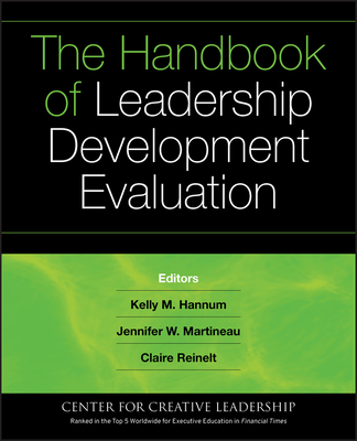 The Handbook of Leadership Development Evaluation (J-B CCL (Center for Creative Leadership) #32)