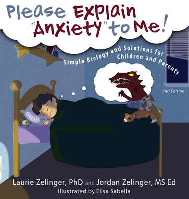 Please Explain Anxiety to Me! Simple Biology and Solutions for Children and Parents (Growing with Love) Cover Image