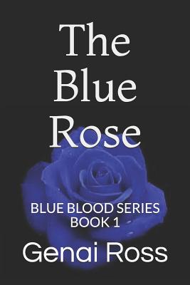 The Blue Rose: Blue Blood Series Book 1