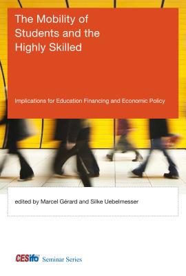 The Mobility of Students and the Highly Skilled: Implications for Education Financing and Economic Policy (CESifo Seminar)