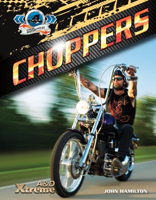 Choppers (Xtreme Motorcycles) By John Hamilton Cover Image