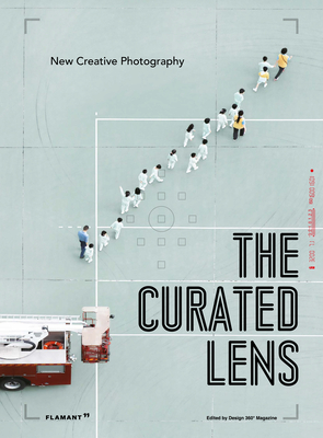 The Curated Lens: New Creative Photography By Wang Shaoqiang (Editor) Cover Image