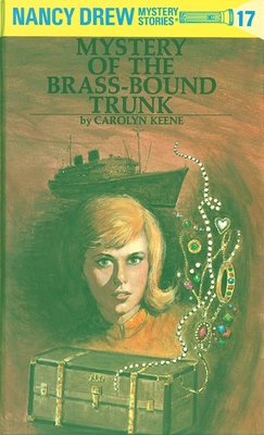 Nancy Drew 17: Mystery of the Brass-Bound Trunk By Carolyn Keene Cover Image