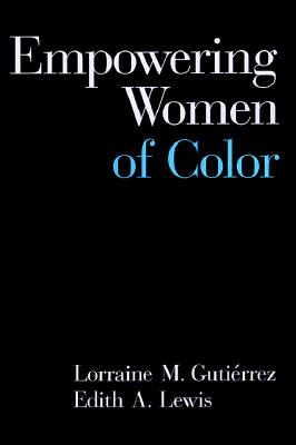 Empowering Women of Color (Empowering the Powerless: A Social Work)