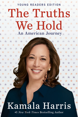 The Truths We Hold: An American Journey (Young Readers Edition) Cover Image